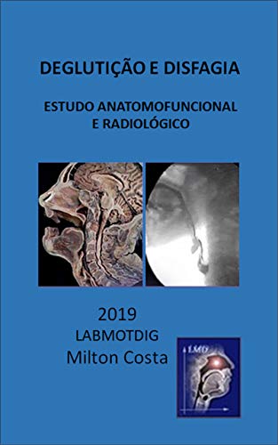 Deglutição & disfagia: estudo anatomofuncional e radiológico