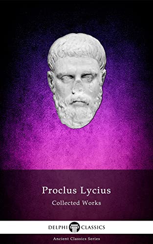 Delphi Collected Works of Proclus Lycius (Illustrated) (English Edition)