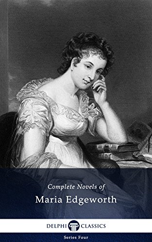 Delphi Complete Novels of Maria Edgeworth (Illustrated) (Series Four Book 9) (English Edition)