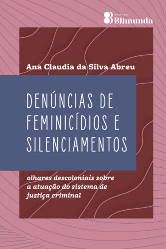 Denúncias de Feminicídios e Silenciamentos