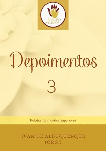 Depoimentos 3: Relatos de mundos superiores