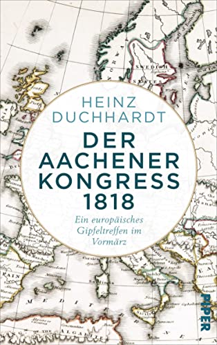 Der Aachener Kongress 1818: Ein europäisches Gipfeltreffen im Vormärz (German Edition)
