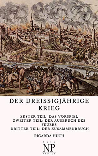 Der Dreißigjährige Krieg: Der große Krieg in Deutschland (Sachbücher bei Null Papier) (German Edition)