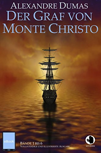 Der Graf von Monte Christo: Illustrierte Ausgabe (Übersetzt von Max Pannwitz) (ApeBook Classics 18) (German Edition)