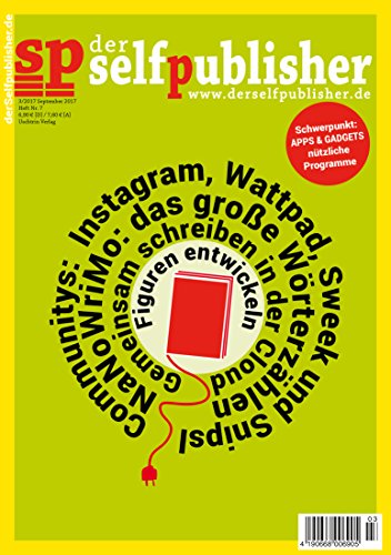 der selfpublisher 7, 3-2017, Heft 7, September 2017: Deutschlands 1. Selfpublishing-Magazin (German Edition)