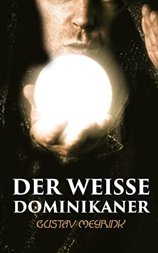 Der Weisse Dominikaner: Spiritueller Roman (German Edition)