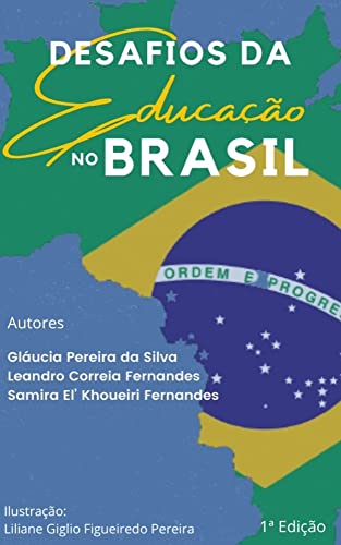 DESAFIOS DA EDUCAÇÃO NO BRASIL - Pereira da Silva, Gláucia - LeLivros.shop