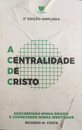 Descobrindo minha origem e conhecendo minha identidade (A Centralidade de Cristo)