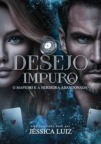 Desejo Impuro: O mafioso e a herdeira abandonada