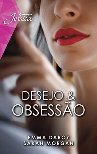 Desejo & obsessão (Jessica Livro 103)