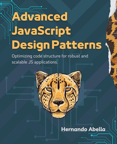 Design Patterns in JavaScript : Optimizing code structure for robust and scalable JS applications (English Edition)