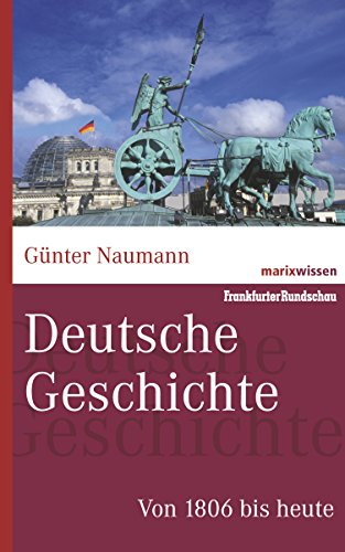 Deutsche Geschichte: Von 1806 bis heute (marixwissen) (German Edition)