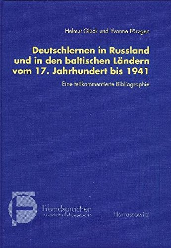 Deutschlernen in Russland Und in Den Baltischen Landern Vom 17. Jahrhundert Bis 1941: Eine Teilkommentierte Bibliographie: 5