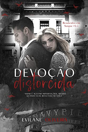 Devoção Distorcida (Renascidos Em Sangue Livro 2.5) (Renascidos Em Sangue | Máfia Outfit Chicago)