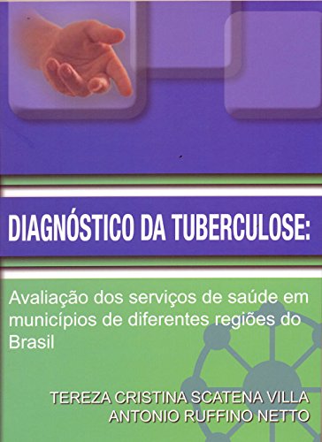 Diagnóstico da Tuberculose. Avaliação dos Serviços de Saúde em Municípios de Diferentes Regiões do Brasil
