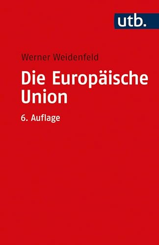 Die Europäische Union (Grundzüge der Politikwissenschaft) (German Edition)
