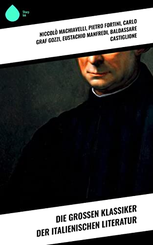 Die großen Klassiker der italienischen Literatur (German Edition)