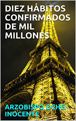 DIEZ HÁBITOS CONFIRMADOS DE MIL MILLONES (Spanish Edition)