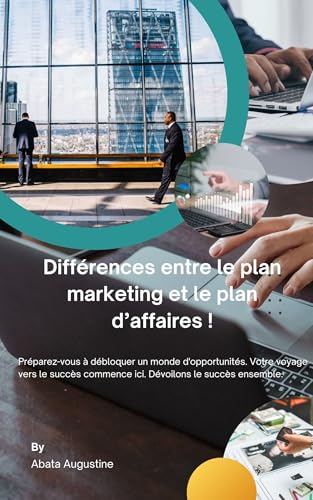 DIFFÉRENCES ENTRE LE PLAN D'ENTREPRISE ET LE PLAN MARKETING (French Edition)