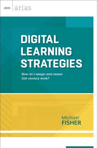Digital Learning Strategies: How do I assign and assess 21st century work? (ASCD Arias) (English Edition)