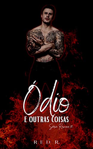 Ódio e Outras Coisas (Série Ravina Livro 1)