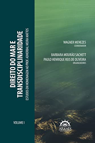 Direito do mar e transdisciplinaridade: estudos em Homenagem ao Prof. Adherbal Meira Mattos (Coleção Direito do Mar e Transdisciplinariedade Livro 1)