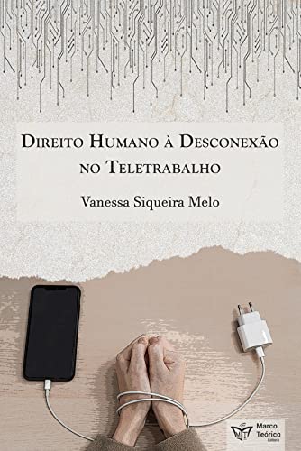 Direito Humano à Desconexão no Teletrabalho