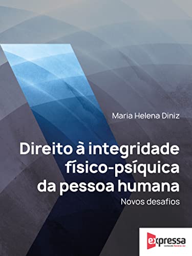 Direito à integridade físico-psíquica da pessoa humana