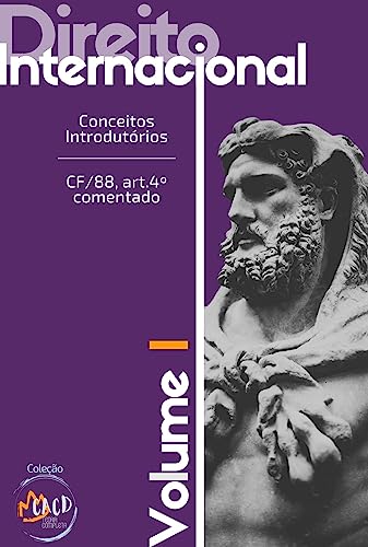 Direito Internacional Vol. I: Conceitos Gerais de Direito Internacional + CF/88