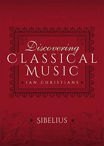 Discovering Classical Music: Sibelius (English Edition)