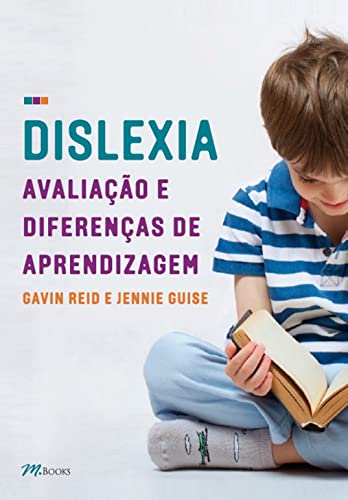 Dislexia, avaliação e diferenças de aprendizagem