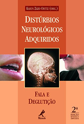Distúrbios Neurológicos Adquiridos: Fala e Deglutição
