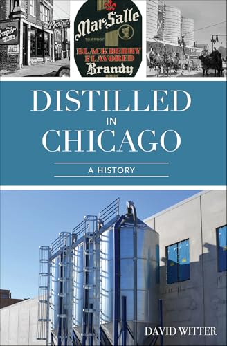 Distilled in Chicago: A History (English Edition)