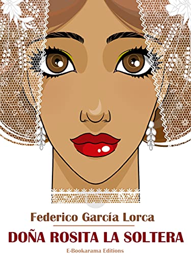 Doña Rosita la soltera (Spanish Edition)