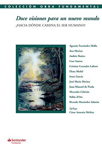 Doce visiones para un nuevo mundo: ¿Hacia dónde camina el ser humano? (Colección Obra Fundamental) (Spanish Edition)