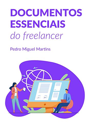 Documentos essenciais do Freelancer: Briefing, E-mails Essenciais, Apresentação, Proposta Comercial e Contrato de Prestação de Serviços.