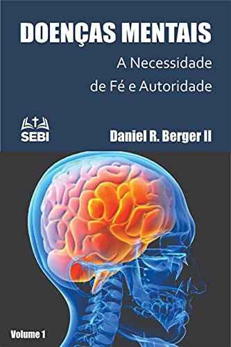 Doença Mental: A Necessidade de Fé e Autoridade: Volume 1