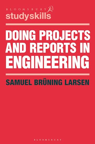 Doing Projects and Reports in Engineering (Bloomsbury Study Skills) (English Edition)