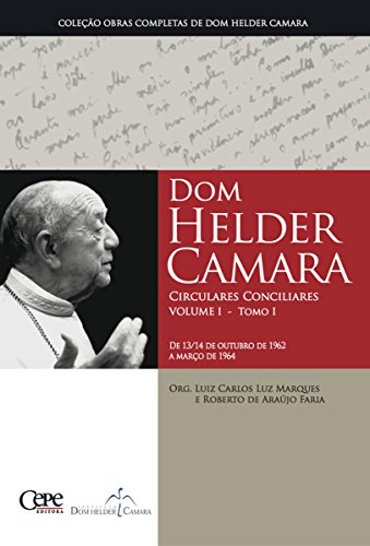 Dom Helder Camara Circulares Conciliares Volume I