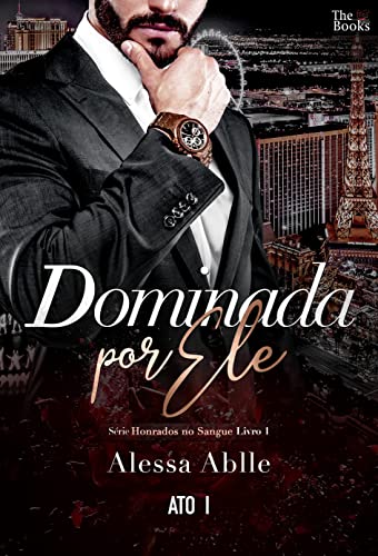 Dominada Por Ele (Série Honrados No Sangue Livro 1)