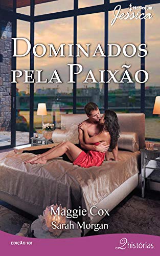 Dominados pela Paixão (Harlequin Jessica Livro 181)