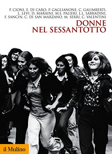 Donne nel Sessantotto (Biblioteca storica) (Italian Edition)