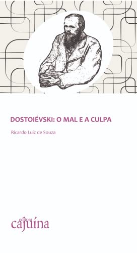 Dostoiévski: o mal e a Culpa