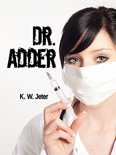 Dr. Adder (The K. W. Jeter Suspense & Thriller Books) (English Edition)