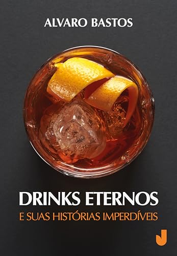 Drinks eternos e suas histórias imperdíveis