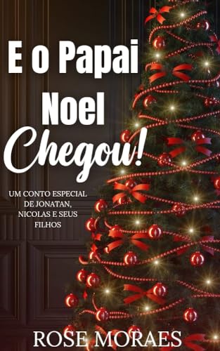 E o Papai Noel Chegou!