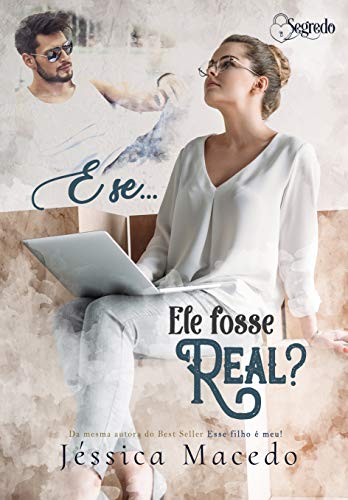 E se... Ele fosse real?