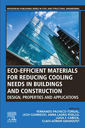 Eco-efficient Materials for Reducing Cooling Needs in Buildings and Construction: Design, Properties and Applications (Woodhead Publishing Series in Civil and Structural Engineering) (English Edition)