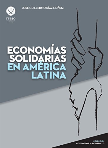 Economías solidarias en América Latina (Spanish Edition)