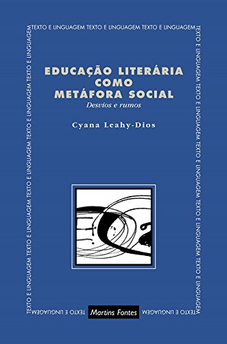 Educação Literária Como Metáfora Social: Desvios e Rumos